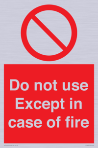Do not use except in case of fire